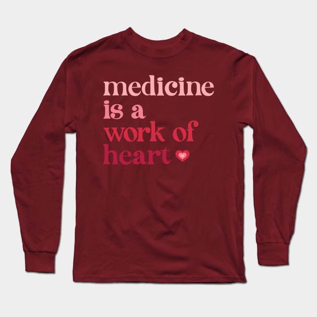 Medicine is a Work of Heart Long Sleeve T-Shirt by midwifesmarket